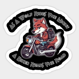 As A Wolf Rides The Night, A Biker Reads The Road - Cute Sticker